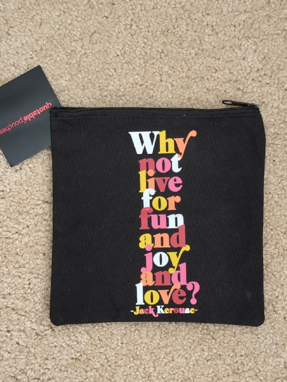 Black Zip Pouch with Colorful Jack Kerouac Quote